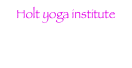 Holt yoga institute